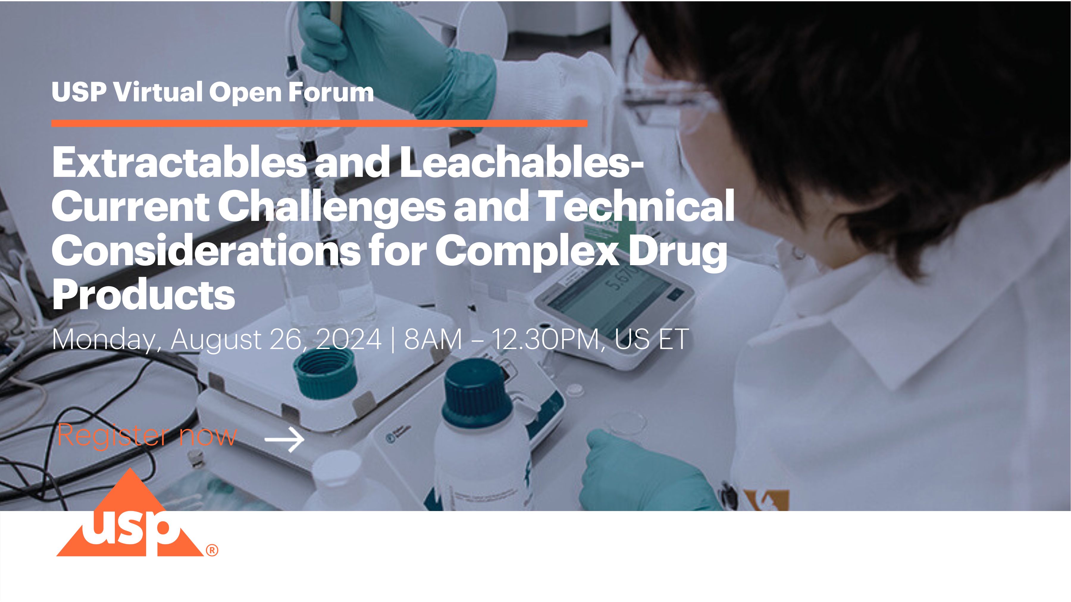 USP Open Forum: Extractables and Leachables – Current Challenges and Technical Considerations for Complex Drug Products