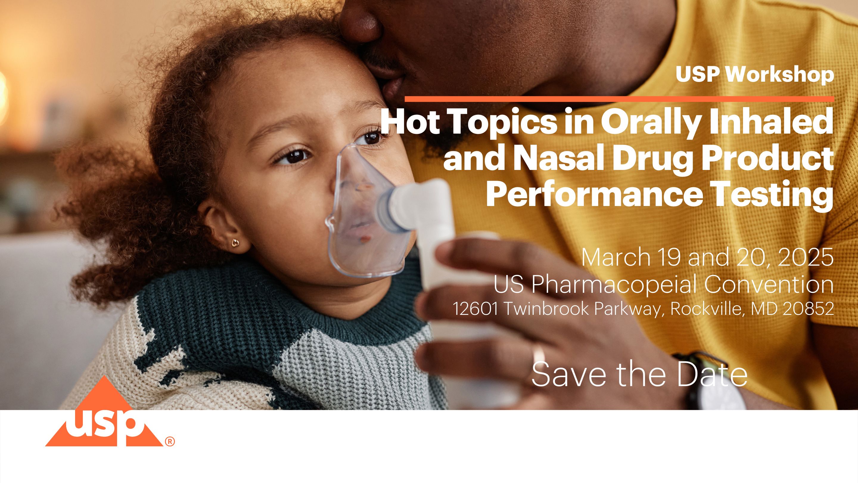 USP Workshop: Hot Topics in Orally Inhaled and Nasal Drug Product Performance Testing 